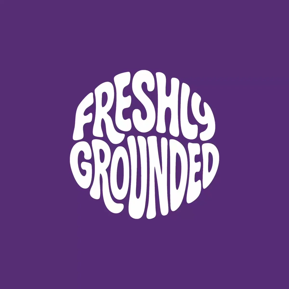 Freshly Grounded